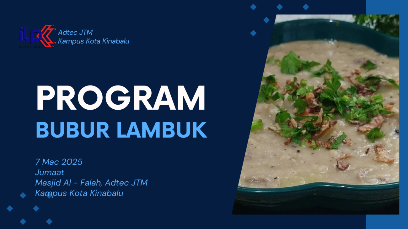 Program Bubur Lambuk dan Majlis Berbuka Puasa ADTEC JTM Kampus Kota Kinabalu